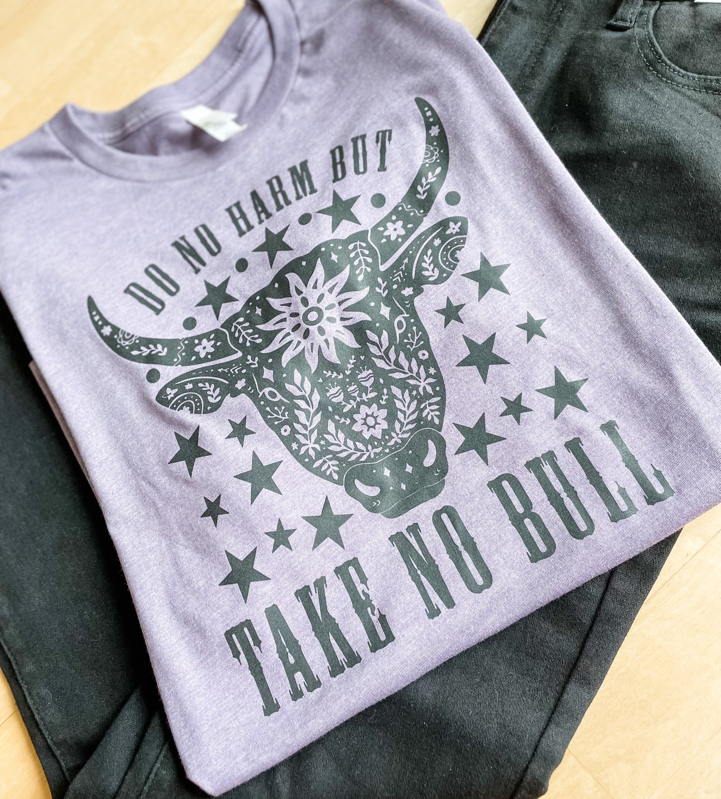 Do No Harm, Take No Bull Tee