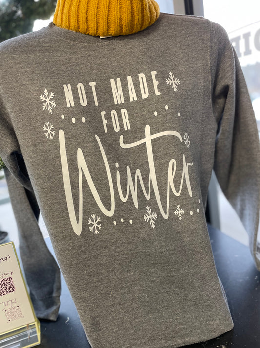 Not Made For Winter Grey sweatshirt