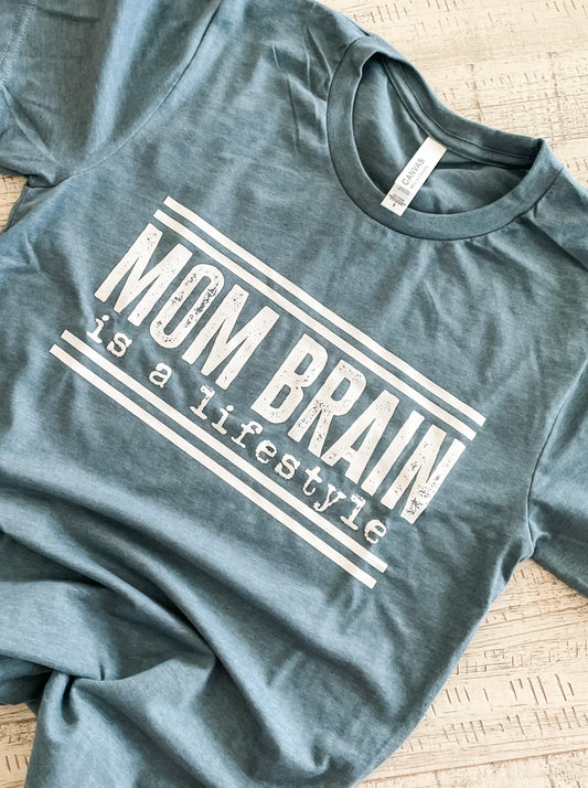 Mom Brain is a Lifestyle Tee