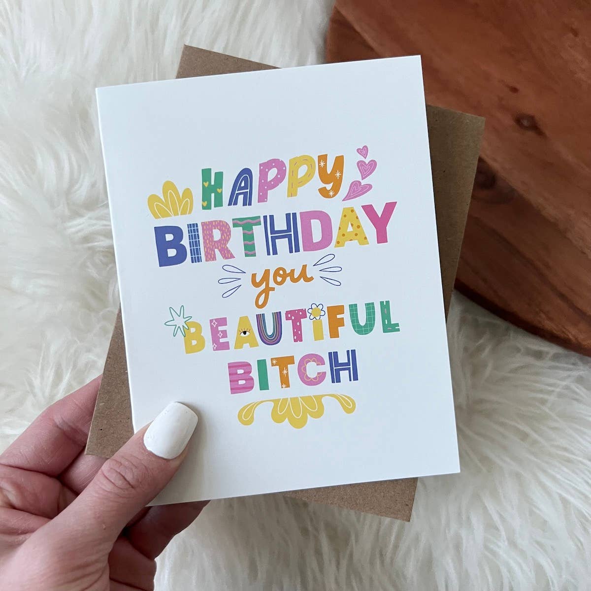 "Happy Birthday you Beautiful Bit**" Greeting Card